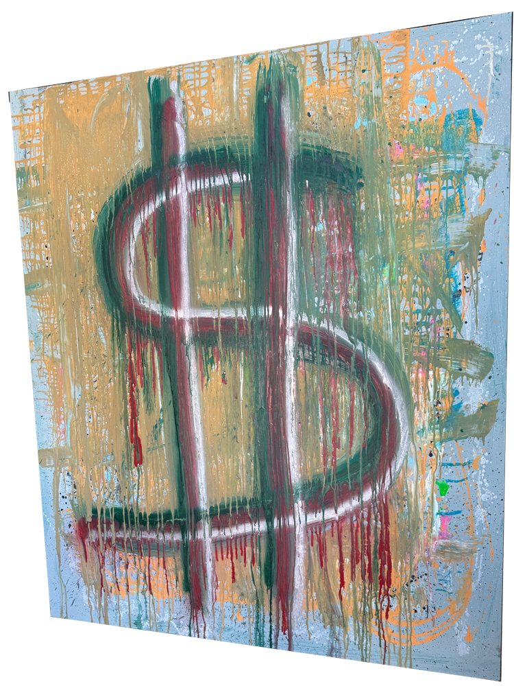 Großformatiges Urban-Pop-Art-Gemälde im Hochformat auf einer Spanplatte. Die Komposition zeigt ein monumentales, zentrales Dollarzeichen, das mit dicken Pinselstrichen in Grün, Weiß und Rot gemalt ist. Intensive, rote und grüne Farbrinnen (Drips) laufen vertikal am Symbol herunter. Der Hintergrund ist in hellblau, beige und orange gestaltet, stark strukturiert und mit feinen Farbspritzern übersät.